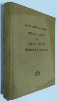 Rusky-Cesky a Cesko-Rusky hornicky slovnik/Русско-Чешский и Чесшко-Русский словарь по горному делу.
