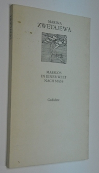 Gedichte. Masslos in einer Welt nach Mass / Стихотворения